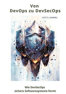 Von DevOps zu DevSecOps: Wie DevSecOps sichere Softwaresysteme formt