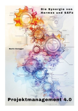 Projektmanagement 4.0: Die Synergie von Hermes und SAFe