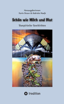 Sch?n wie Milch und Blut: Vampirische Geschichten