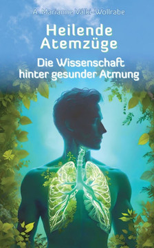 Heilende Atemz?ge: Die Wissenschaft hinter gesunder Atmung