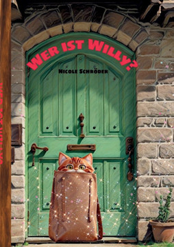 Wer ist Willy?: Ein roter Kater und seine Geschichte.