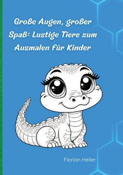 Gro?e Augen - gro?er Spa?: Lustige Tiere zum Ausmalen
