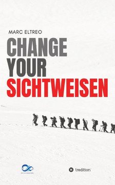 Change your Sichtweisen: Wie neue Perspektiven dein Leben ver?ndern k?nnen