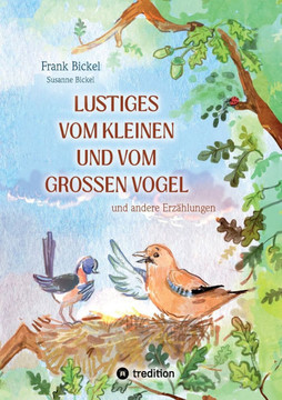 Lustiges vom kleinen und vom gro?en Vogel: und andere Erz?hlungen