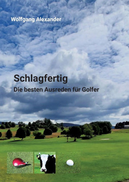 Schlagfertig: Die besten Ausreden f?r Golfer