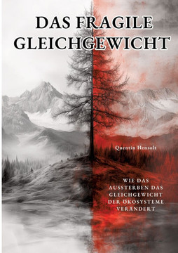 Das fragile Gleichgewicht: Philosophische, historische und ?kologische Perspektiven der Mensch-Natur-Beziehung