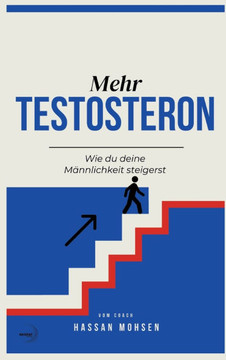 Mehr TESTOSTERON: Wie du deine M?nnlichkeit steigerst