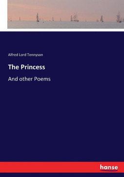 The Princess: And other Poems