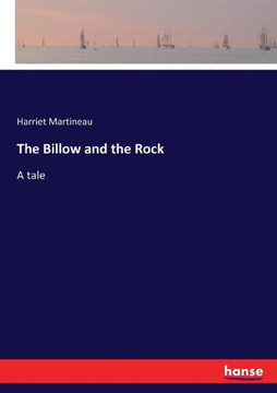The Billow and the Rock: A tale
