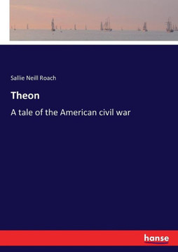 Theon: A tale of the American civil war