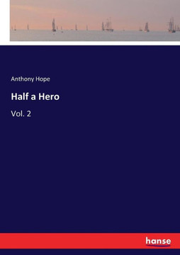 Half a Hero: Vol. 2 Half a Hero: Vol. 2
