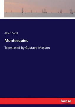 Montesquieu: Translated by Gustave Masson