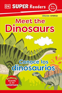 Dk Super Readers Pre-Level Bilingual Meet The Dinosaurs ? Conoce Los Dinosaurios