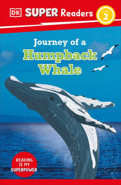 Dk Super Readers Level 2 Journey Of A Humpback Whale