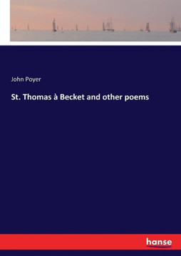 St. Thomas ? Becket and other poems