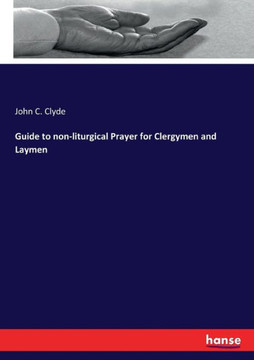 Guide to non-liturgical Prayer for Clergymen and Laymen