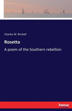 Rosetta: A poem of the Southern rebellion