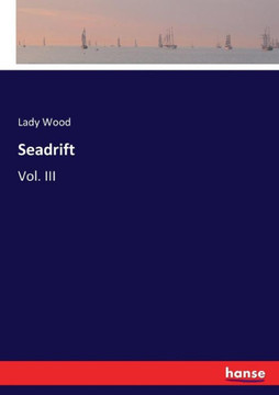 Seadrift: Vol. III