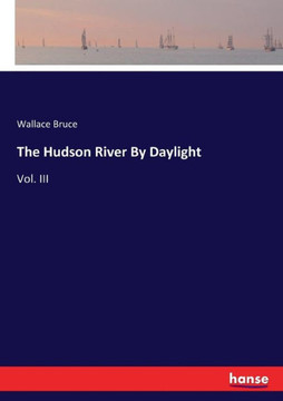 The Hudson River By Daylight: Vol. III