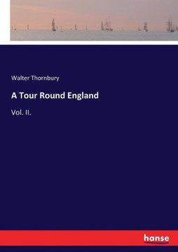 A Tour Round England: Vol. II.