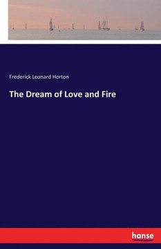 The Dream of Love and Fire