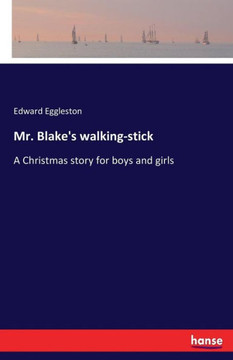 Mr. Blake's walking-stick: A Christmas story for boys and girls