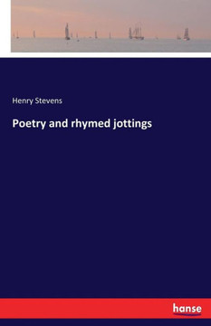Poetry and rhymed jottings