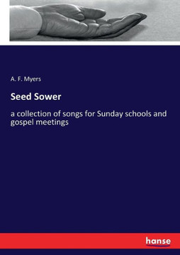 Seed Sower: a collection of songs for Sunday schools and gospel meetings