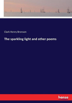 The sparkling light and other poems The sparkling light and other poems