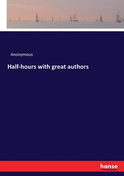 Half-hours with great authors
