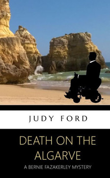 Death on the Algarve: A Bernie Fazakerley Mystery (Bernie Fazakerley Mysteries)