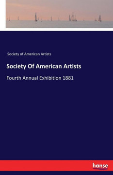 Society Of American Artists: Fourth Annual Exhibition 1881