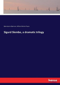 Sigurd Slembe, a dramatic trilogy