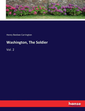 Washington, The Soldier: Vol. 2