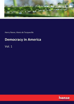 Democracy in America: Vol. 1