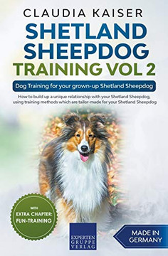 Shetland Sheepdog Training Vol 2 ? Dog Training for your grown-up Shetland Sheepdog
