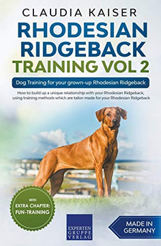 Rhodesian Ridgeback Training Vol 2 ? Dog Training for your grown-up Rhodesian Ridgeback Rhodesian Ridgeback Training Vol 2 ? Dog Training for your grown-up Rhodesian Ridgeback