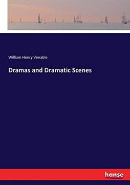 Dramas and Dramatic Scenes