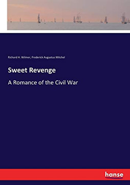 Sweet Revenge: A Romance of the Civil War