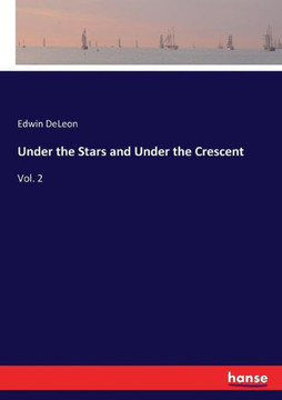Under the Stars and Under the Crescent: Vol. 2