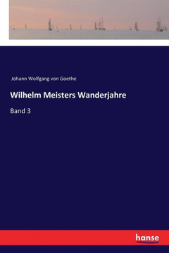Wilhelm Meisters Wanderjahre: Band 3