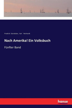 Nach Amerika! Ein Volksbuch: F?nfter Band