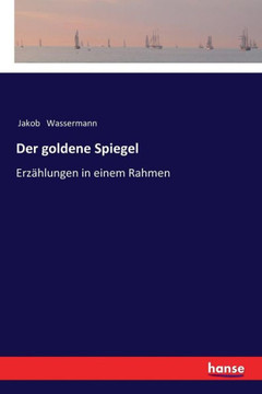 Der goldene Spiegel: Erz?hlungen in einem Rahmen