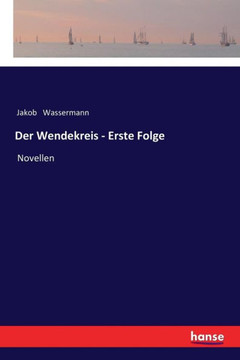 Der Wendekreis - Erste Folge: Novellen