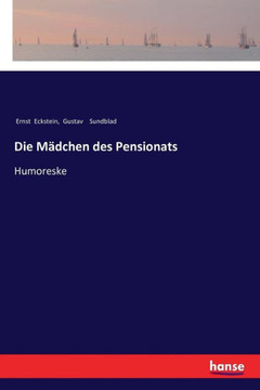 Die M?dchen des Pensionats: Humoreske