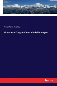 Modernste Kriegswaffen - alte Erfindungen