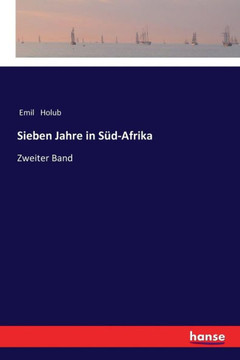 Sieben Jahre in S?d-Afrika: Zweiter Band Sieben Jahre in S?d-Afrika: Zweiter Band