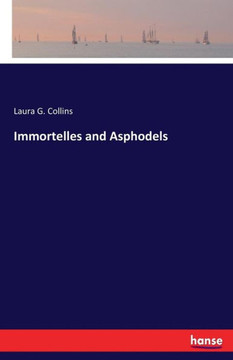 Immortelles and Asphodels