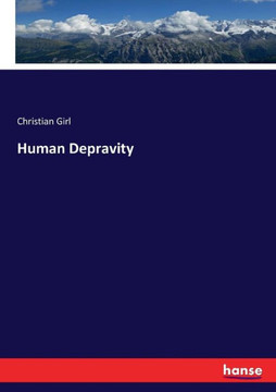 Human Depravity Human Depravity