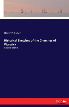 Historical Sketches of the Churches of Warwick: Rhode Island
